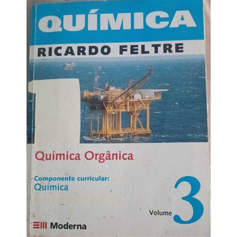 Ricardo Feltre Volume 3 Pdf - Química Volume 3 - Química Orgânica - Ricardo Feltre | Shopee Brasil