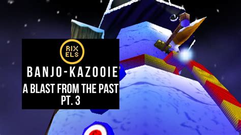 Banjo Kazooie A Blast From The Past Pt 3 Youtube