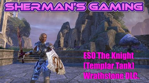 ESO The Knight Templar Tank Wrathstone DLC YouTube