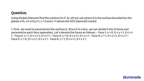 Solved Using Stokes Theorem Find The Solution For F Y Z I Yzj Xzk Where S Is The