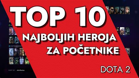 TOP 10 NAJBOLJIH HEROJA ZA POČETNIKE U DOTA 2 YouTube