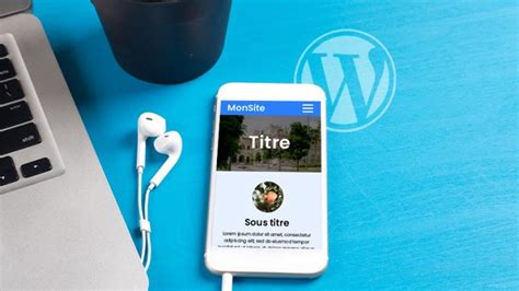 Comment Cr Er Un Site Responsive Avec Wordpress Th Mes Et Plugins