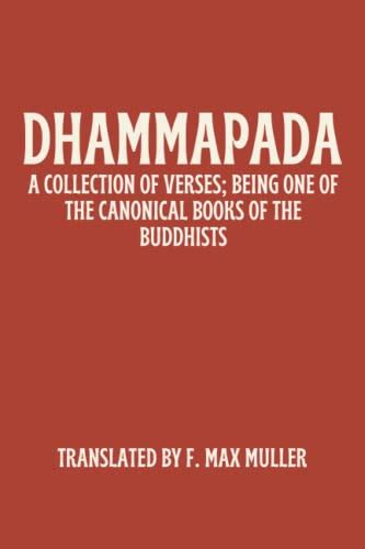 Dhammapada: A Collection of Verses; Being One of the Canonical Books of ...