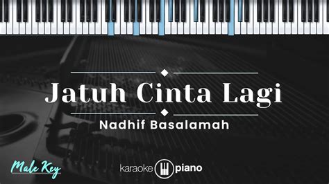 Jatuh Cinta Lagi Nadhif Basalamah KARAOKE PIANO MALE KEY YouTube