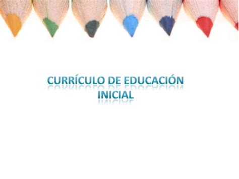 Curr Culo De Educaci N Inicial Ppt