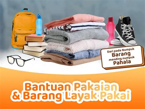 Campaign Bantuan Pakaian Dan Barang Layak Pakai Yayasan Rahmatan