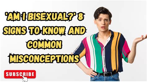 Am I Bisexual 8 Signs To Know And Common Misconceptions Youtube