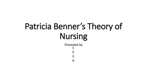 SOLUTION: Patricia Benner Theory of Nursing Presentation - Studypool