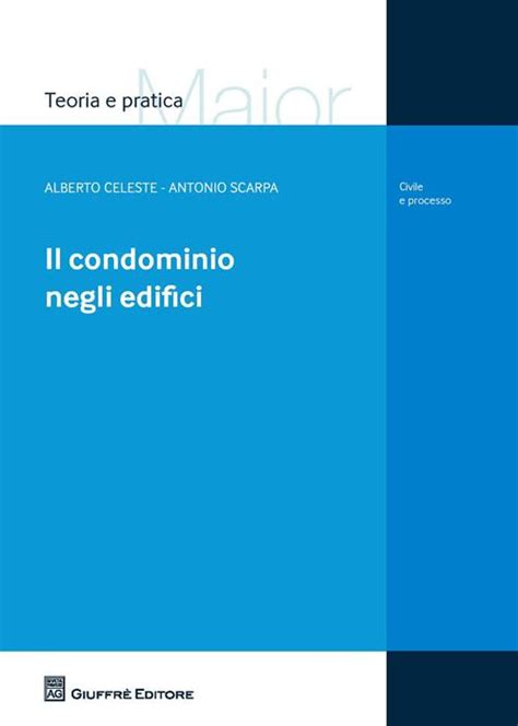 Il Condominio Negli Edifici Antonio Scarpa Alberto Celeste Libro