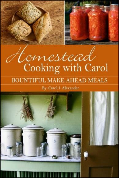 Homestead Cooking with Carol - Bountiful Make Ahead Meals - April J Harris