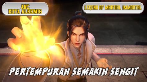 Legend Of Martial Immortal Episode Pertempuran Semakin Sengit