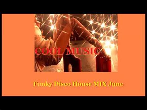 Funky Disco House Mix June Youtube