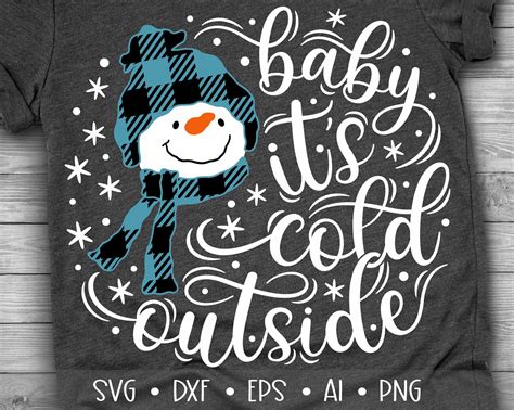 Baby It S Cold Outside Svg Christmas Svg Snowman Svg Etsy