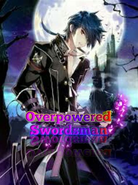 Overpowered Swordsman Yamasakiosamu Webnovel