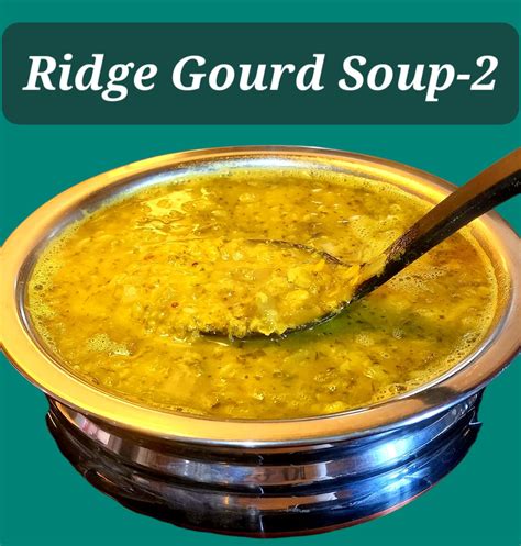 Ridge Gourd Soup Dr Savitra