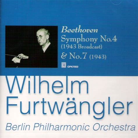 Furtwangler Beethoven Symphony 4 And 7 Wilhelm Furtwangler Berlin