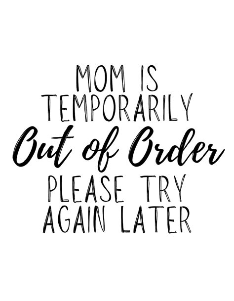 Mom Is Temporarily Out Of Order Please Try Again Later Downloadable