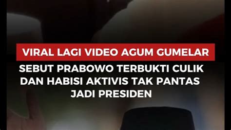 Viral Lagi Video Agum Gumelar Sebut Prabowo Terbukti Culik Dan Habisi