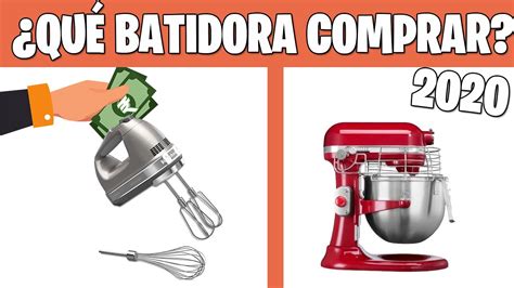 Que Batidora Comprar L Cual Es Mejor L C Mo Elegir Tu Batidora