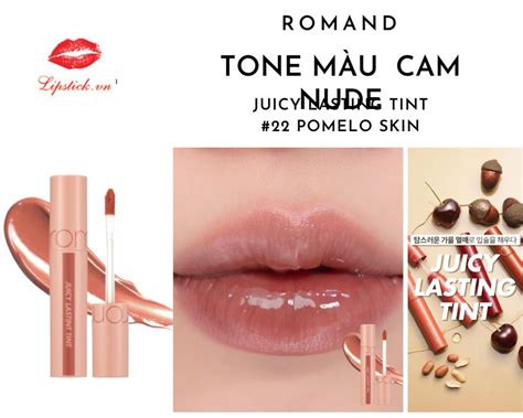 Review Son Romand Pomelo Skin Màu Cam Nude Đẹp Nhất Hiện Nay