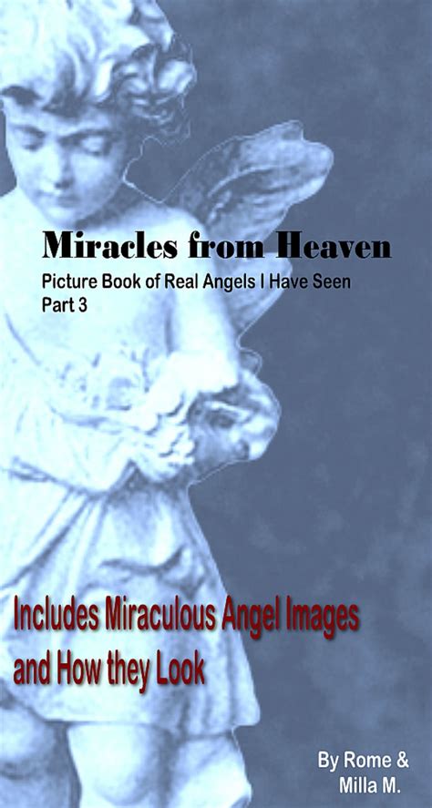 Miracles from Heaven: Picture Book of Real Angels I Have Seen Part 3 ...