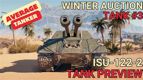 WoT S Winter Auction Tank 3 ISU 122 2 World Of Tanks Newtanks