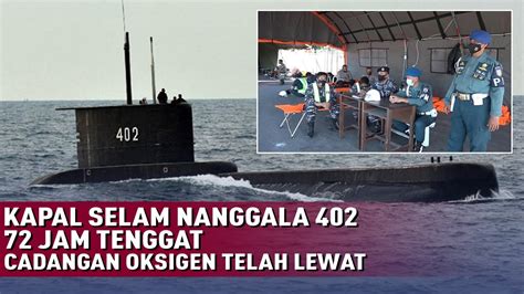 Kapal Selam Nanggala Jam Tenggat Cadangan Oksigen Telah Lewat