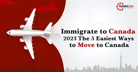 Immigrate To Canada The Easiest Ways To Move Canada