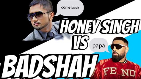 Finally Yo Yo Honey Singh Dish Badshah Honey Singh Reaply Badshah On