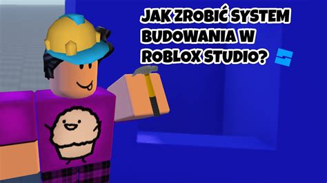 Jak Zrobić System Budowania W Roblox Studio YouTube