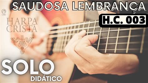 Saudosa Lembran A Solo F Cil E Did Tico Harpa Crist Youtube