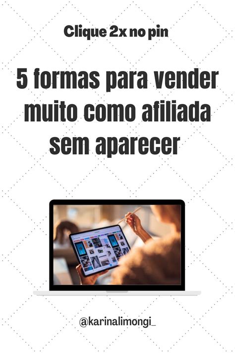 5 Formas Para Vender Como Afiliado Sem Aparecer Dicas Para Afiliados