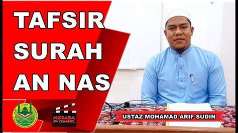 Ustaz Mohamad Arif Sudin TAFSIR SURAH AN NAS KWE 23 Aug 2022