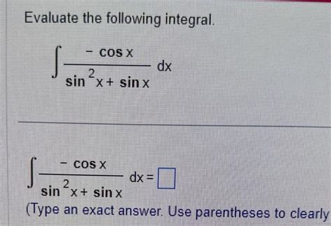 Solved Evaluate The Following Integral ∫sin2xsinx−cosxdx