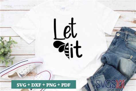 Let It Bee SVG Graphic By Svgs101 Creative Fabrica