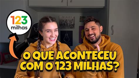 O QUE ACONTECEU O 123 MILHAS YouTube