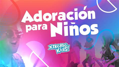 Xtreme Kids | Canciones de Adoración Para Niños 🙌🏼 Acordes - Chordify