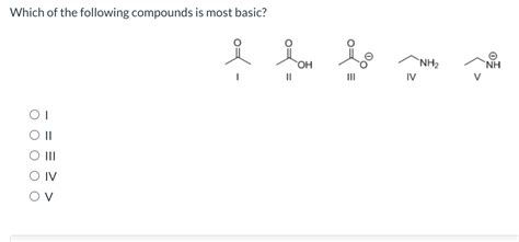 Solved Which Of The Following Compounds Is Most Basic Oe 요