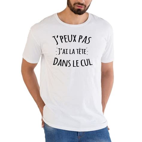 T shirt Je peux pas j ai la tête dans le cul homme cadeau Taille S