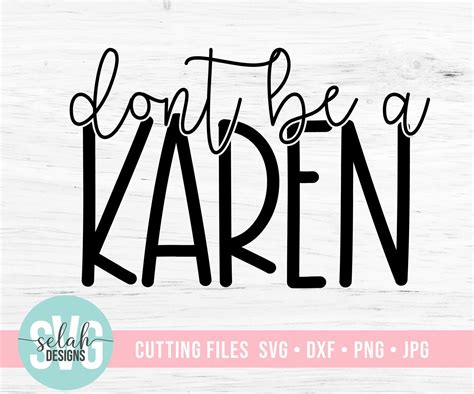 Dont Be A Karen Svg Funny Womens Designs Etsy