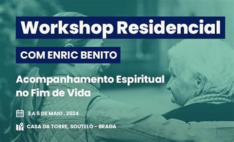 Workshop Residencial Acompanhamento Espiritual Em Fim De Vida