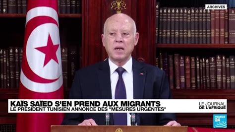 Kaïs Saïed sen prend aux migrants le président tunisien annonce des