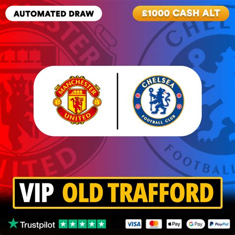 HOSPITALITY PACKAGE - Man United vs Chelsea FC Tickets (AUTO DRAW ...