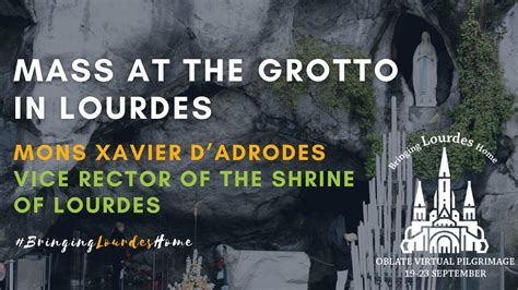 Virtual Pilgrimage Mass From The Grotto In Lourdes