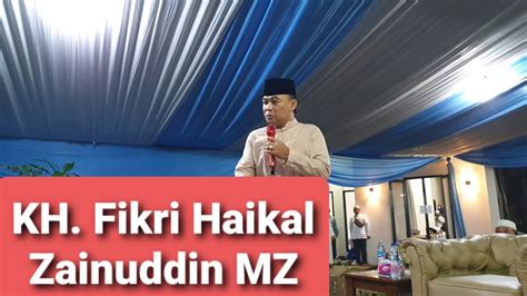 Ceramah Kh Fikri Haikal Zainuddin Mz Peringatan Maulid Nabi Muhammad