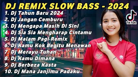 Dj Slow Bass Terbaru 2024 Dj Viral Tiktok Full Bass X Dj Jedag Jedug