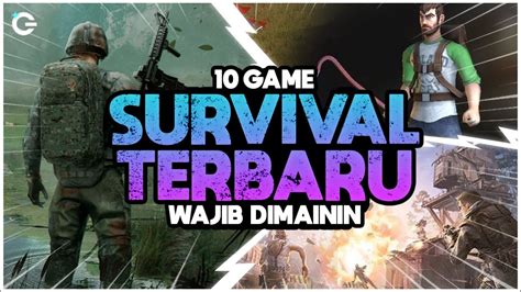 Game Survival Terbaru Yang Seru Dan Menegangkan Buat Dimainkan Di