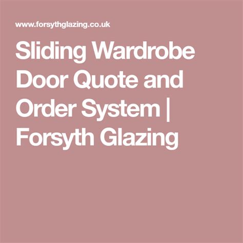 Sliding Wardrobe Door Quote And Order System Forsyth Glazing