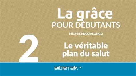 Le V Ritable Plan Du Salut Bibletalk Tv