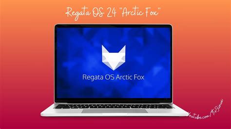 Regata OS 24 Arctic Fox YouTube